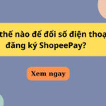 Cách hủy liên kết ngân hàng với ví ShopeePay như thế nào?