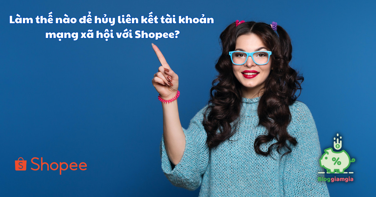 Hủy liên kết tài khoản mạng xã hội với Shopee