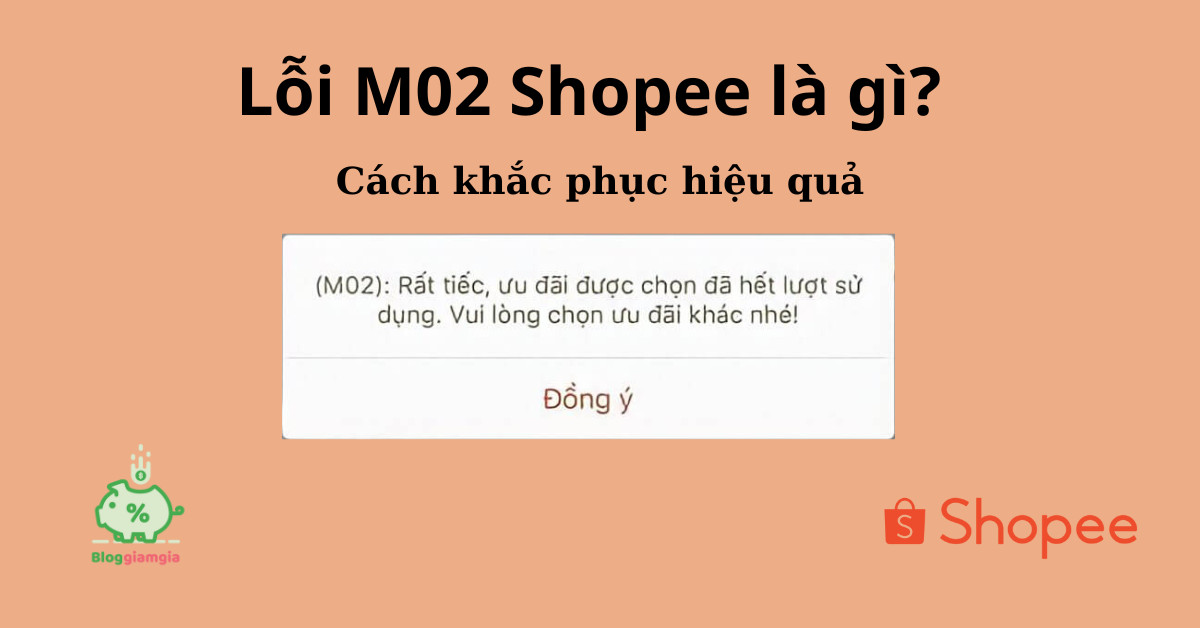 Lỗi M02 Shopee là gì? Cách khắc phục hiệu quả